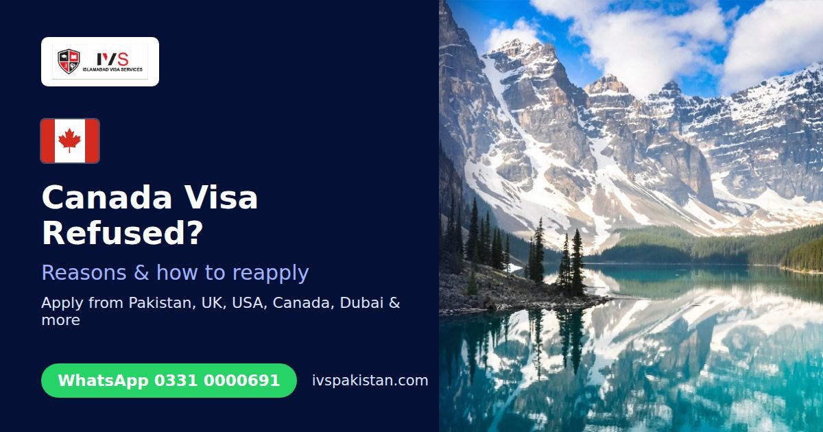 Canada Visitor Visa Refused? Common Reasons and How to Reapply from Pakistan